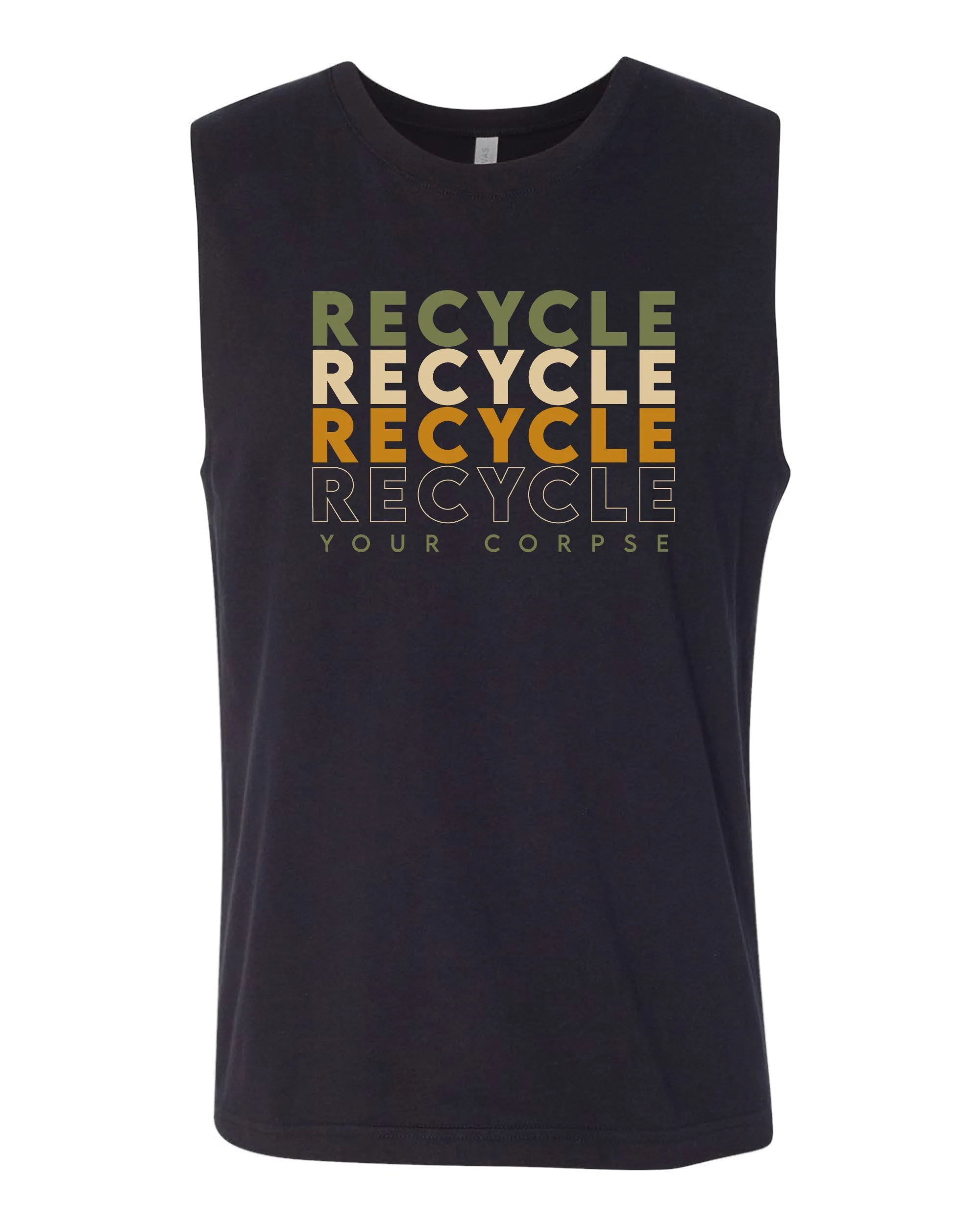 Recycle Recycle Recycle Your Corpse Muscle Tank